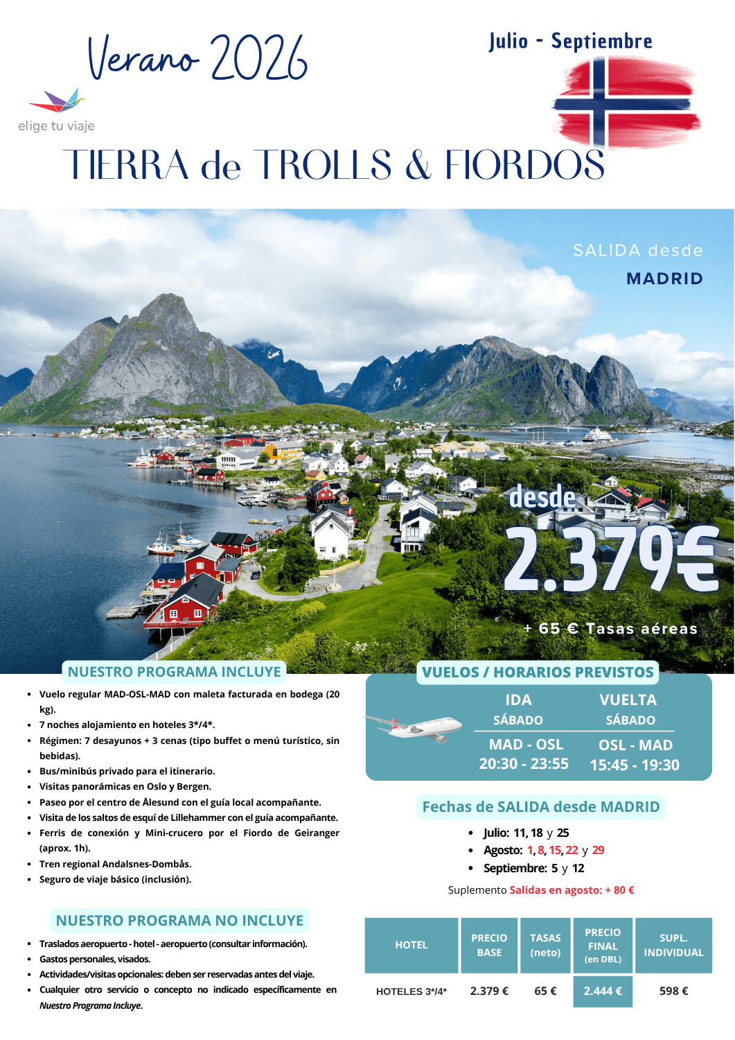 Circuito TIERRA DE TROLLS & FIORDOS - Verano  2026 desde Madrid (8 días / 7 noches). Incluye: vuelo regular MAD-OSL-MAD con maleta facturada en bodega (20 kg); 7 noches alojamiento en hoteles 3*/4*; régimen: 7 desayunos + 3 cenas (tipo buffet o menú turístico, sin bebidas); bus/minibús privado para el itinerario; visitas panorámicas en Oslo y Bergen;  paseo por el centro de Ålesund con el guía local acompañante; visita de los saltos de esquí de Lillehammer con el guía acompañante; ferris de conexión y Mini-crucero por el Fiordo de Geiranger (aprox. 1h); tren regional Andalsnes-Dombås y seguro de viaje básico (inclusión), para agencias de viajes con ELIGE TU VIAJE.